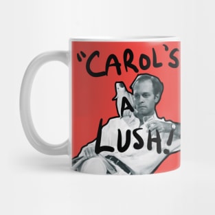 carol's a lush! Mug